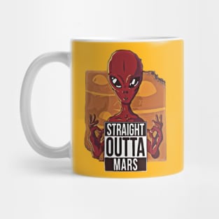 Straight Outta Mars Funny Alien Men Are From Mars Mug